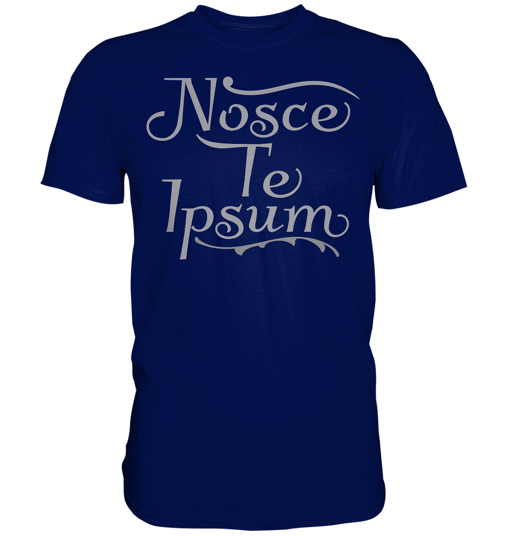 Nosce Te Ipsum – Erkenne dich selbst, Latein  - Premium Shirt