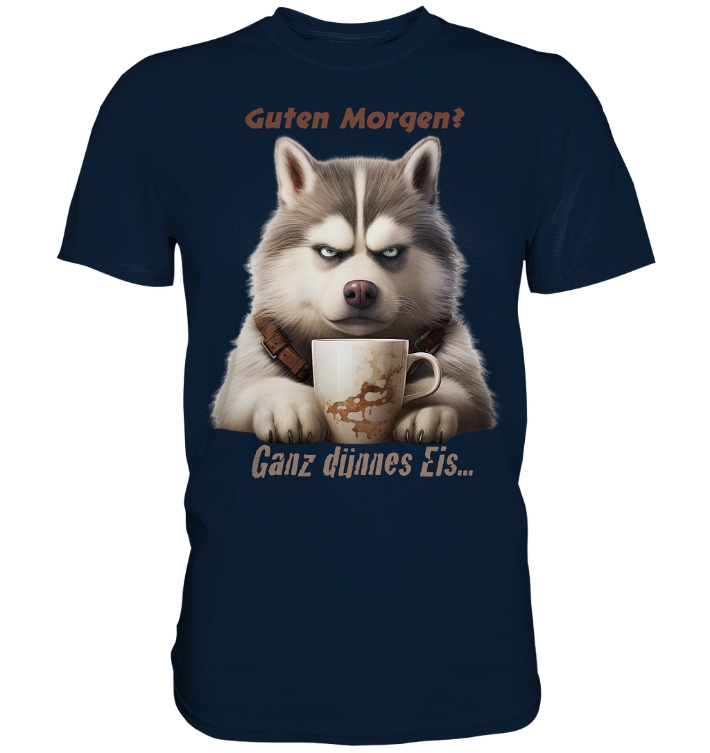 Guten Morgen. Ganz dünnnes Eis. Husky comic - Premium Shirt