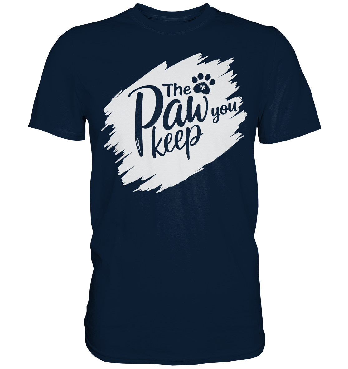 The Paw You Keep - Premium Shirt