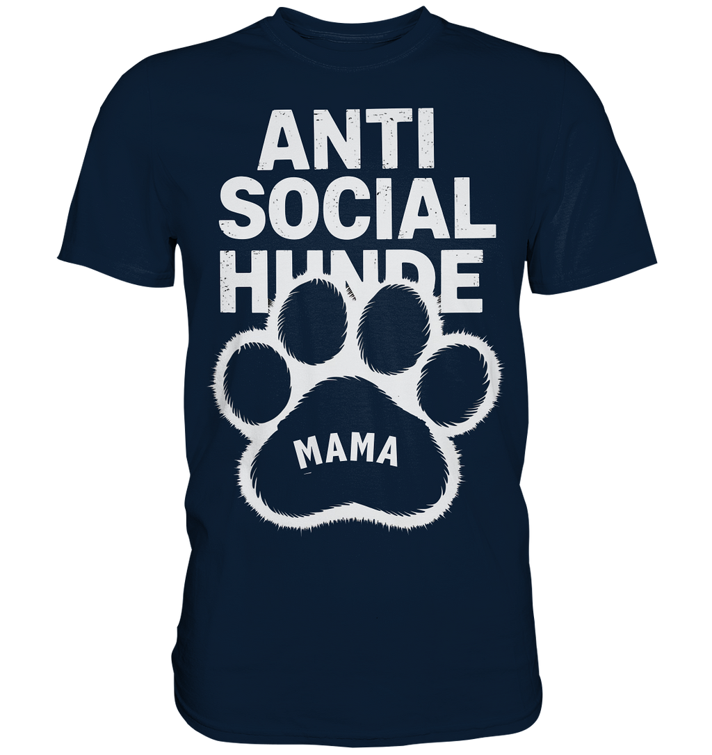 Anti Social Hunde Mama - Premium Shirt