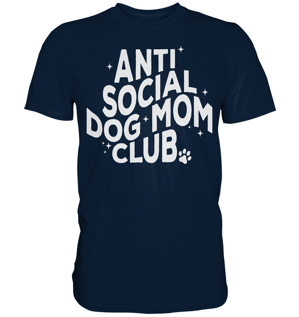Anti Social Dog Mom Club - Premium Shirt