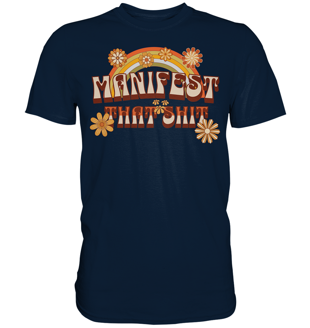 Manifest that shit  - Premium Shirt