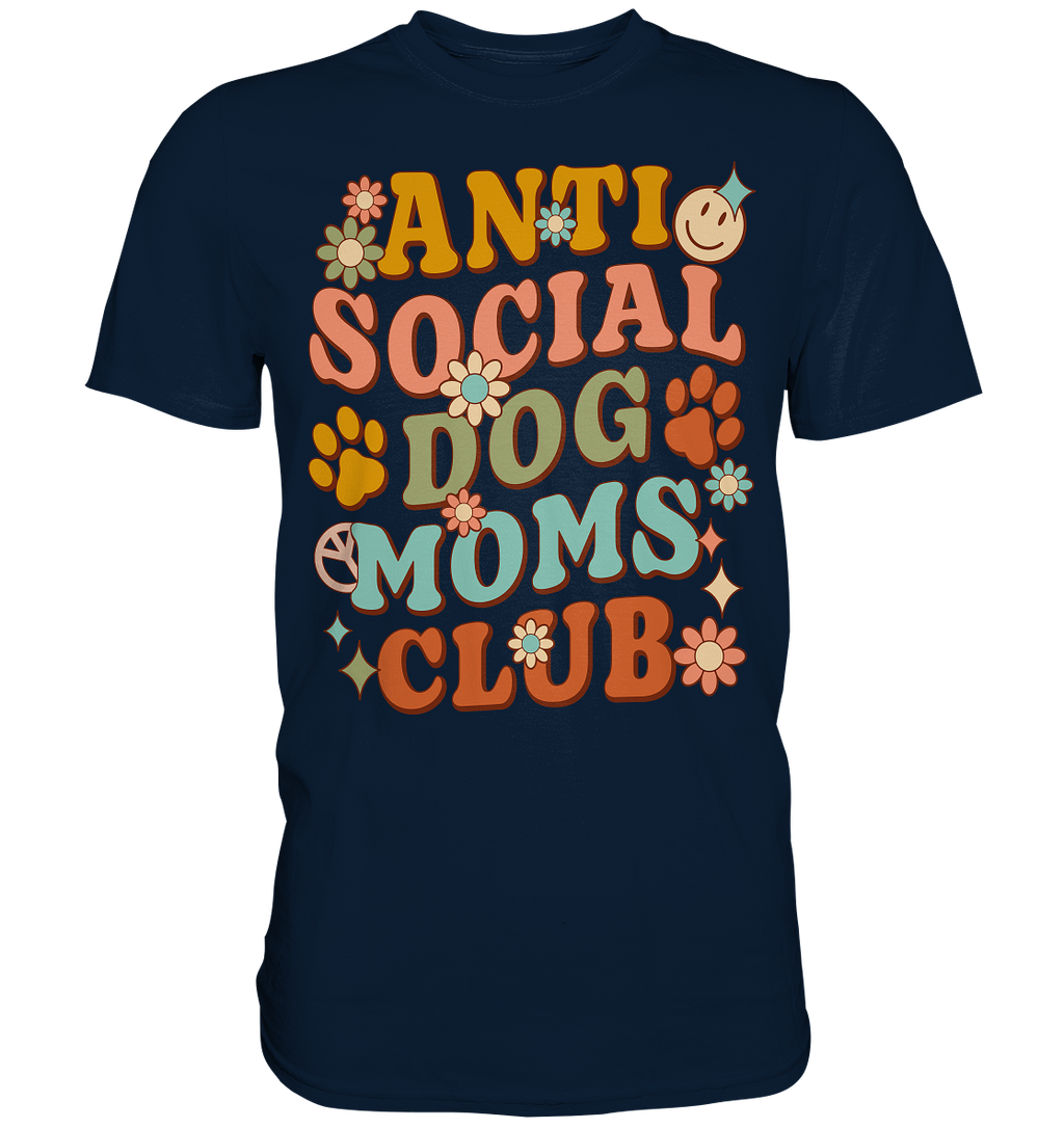 Anti Social Dog Moms Club - Premium Shirt