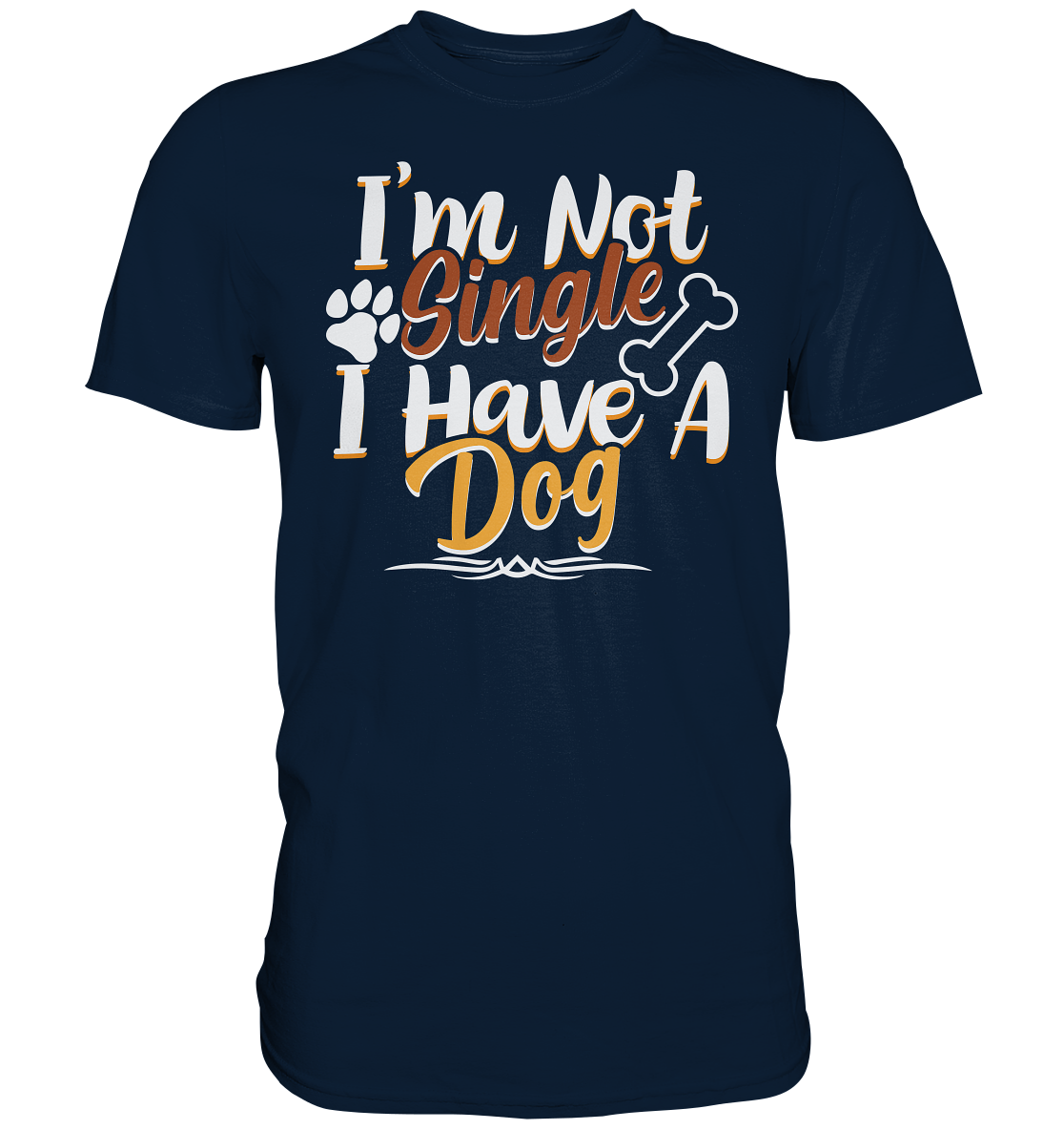 I'm not single I have a Dog  - Premium Shirt