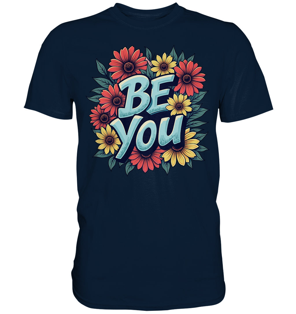 Be You Motivation - Premium Shirt