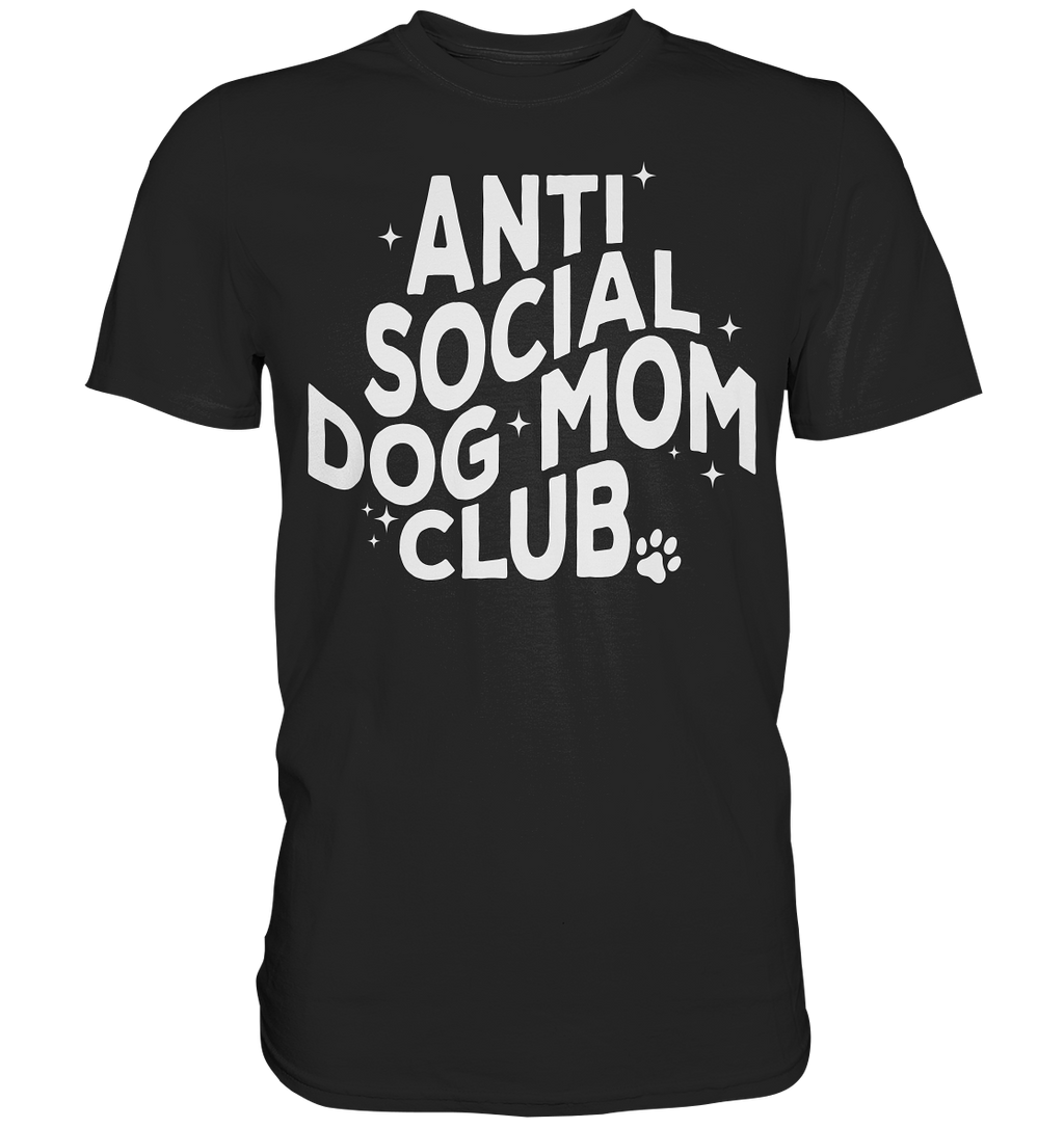Anti Social Dog Mom Club - Premium Shirt