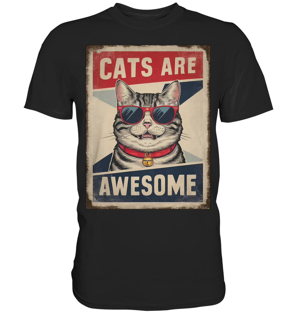 Cats are Awesome Katzen  - Premium Shirt