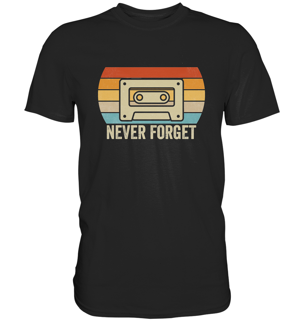 Never Forget Kassette 80's - Premium Shirt