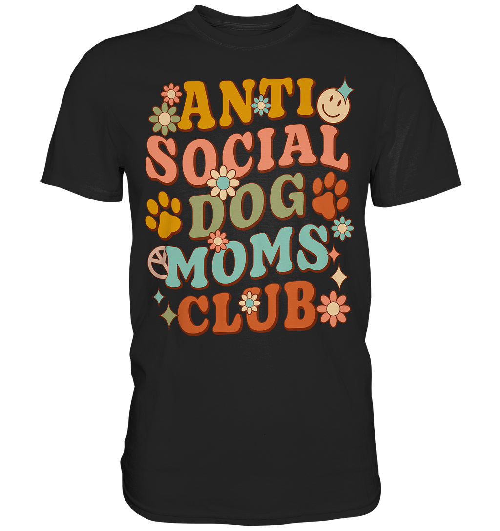 Anti Social Dog Moms Club - Premium Shirt