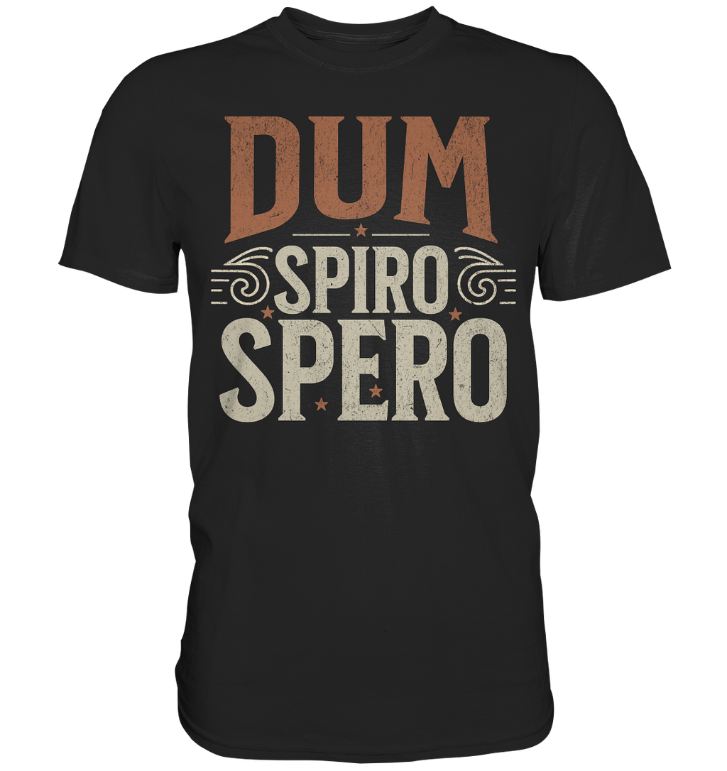 Dum Spiro Spero - Premium Shirt