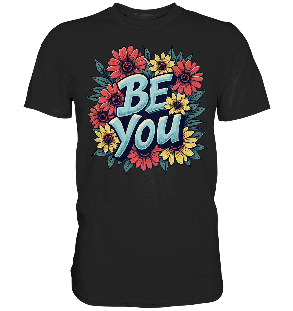 Be You Motivation - Premium Shirt