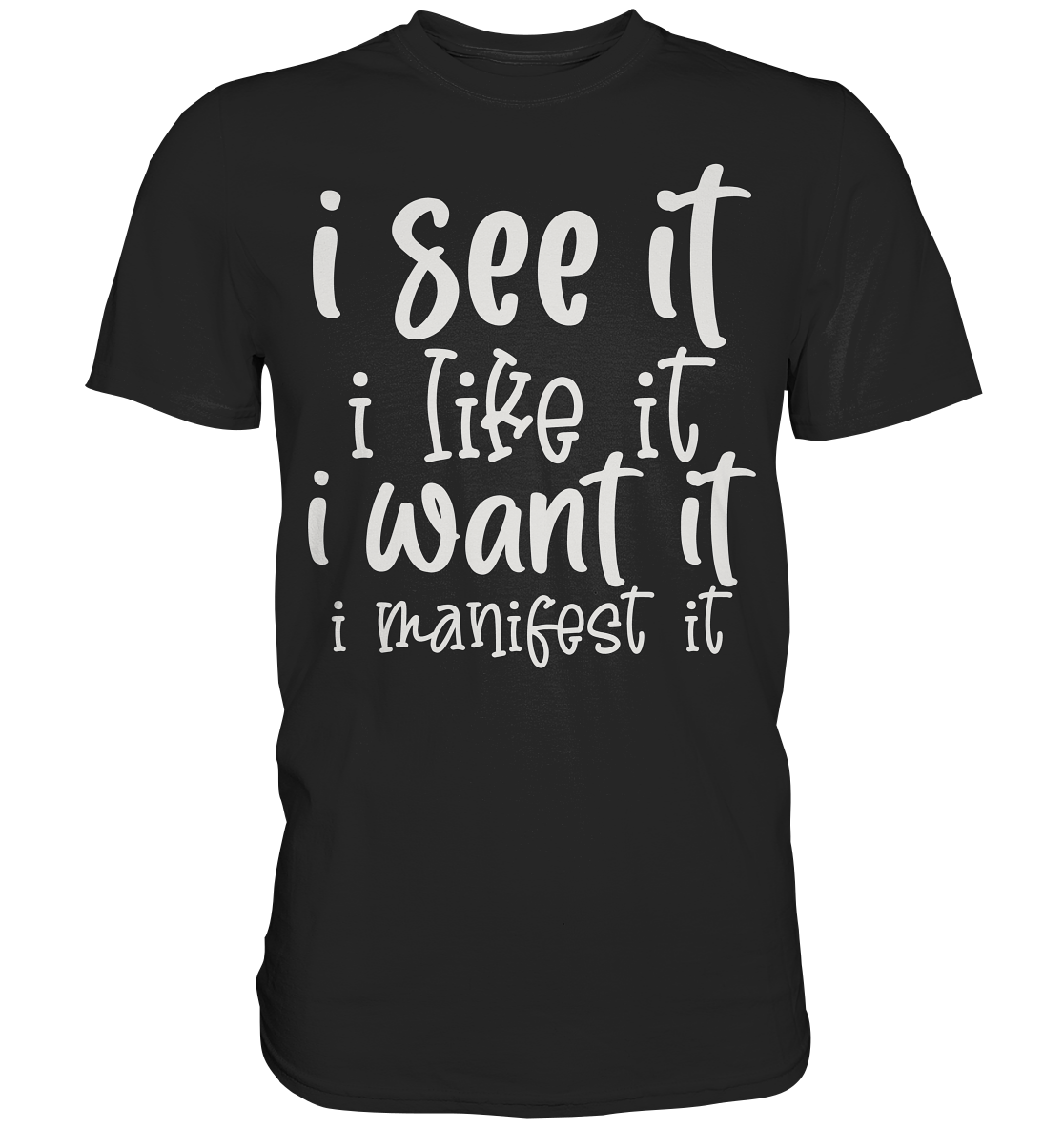 See it like it want it manifest it - Premium Shirt