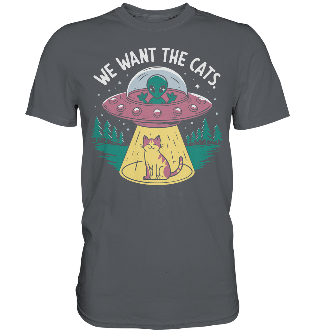 Alien und Katzen Fun Design We want the cats - Premium Shirt
