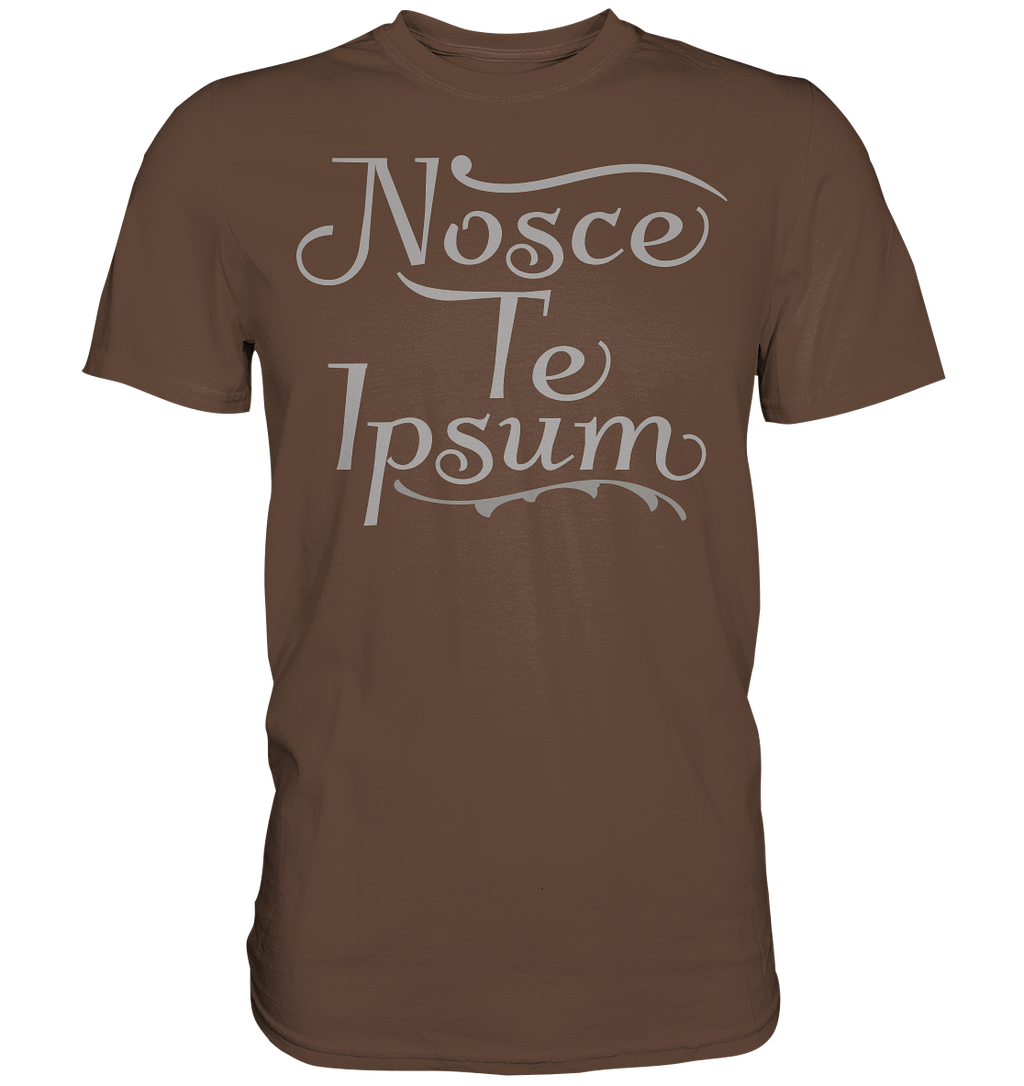 Nosce Te Ipsum – Erkenne dich selbst, Latein  - Premium Shirt