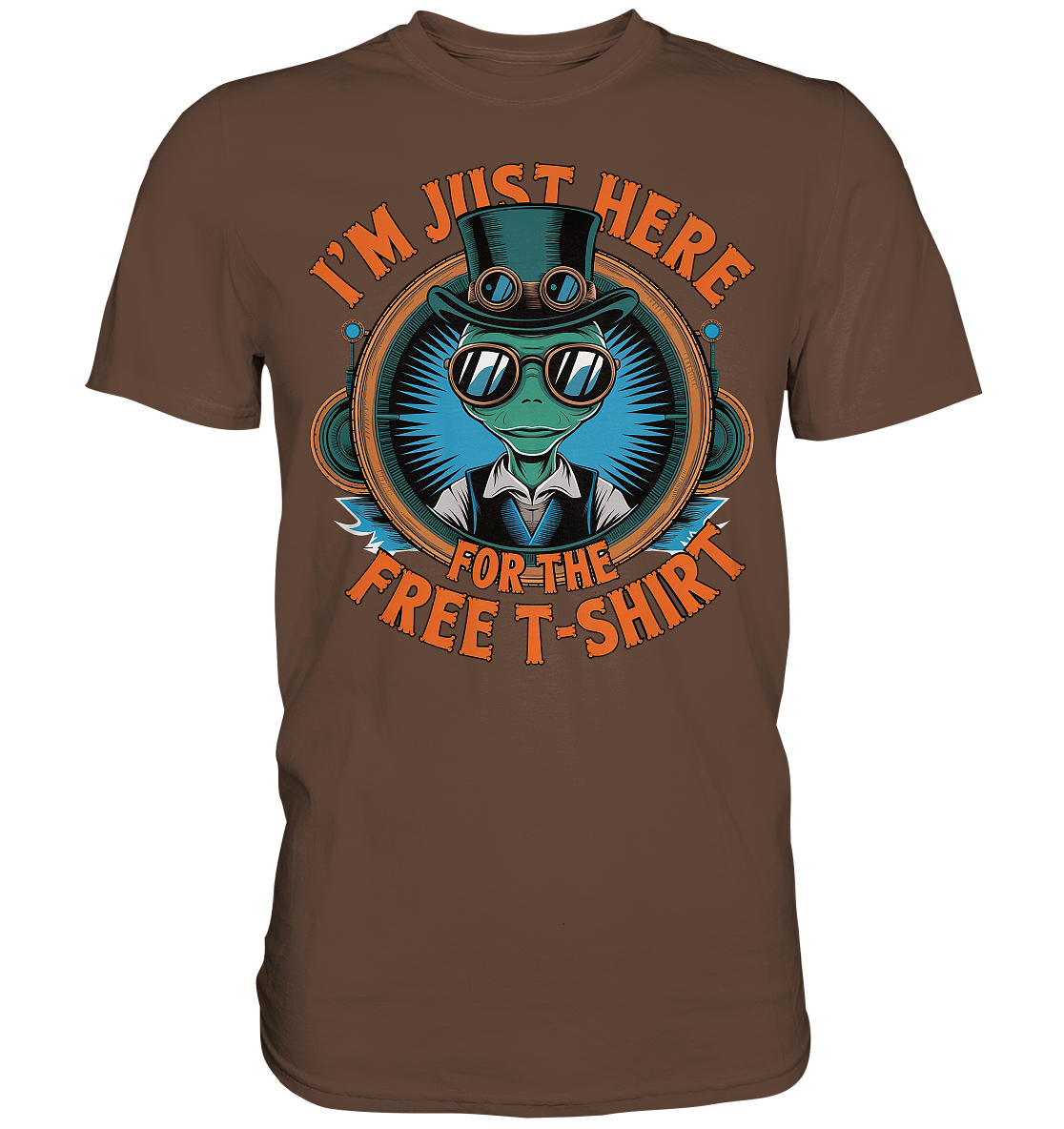 Alien Steampunk I'm just here for the Free T-Shirt - Premium Shirt