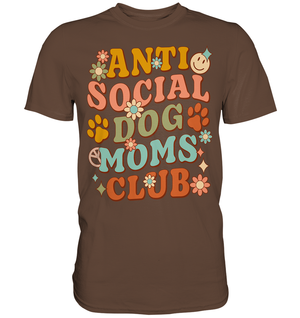 Anti Social Dog Moms Club - Premium Shirt