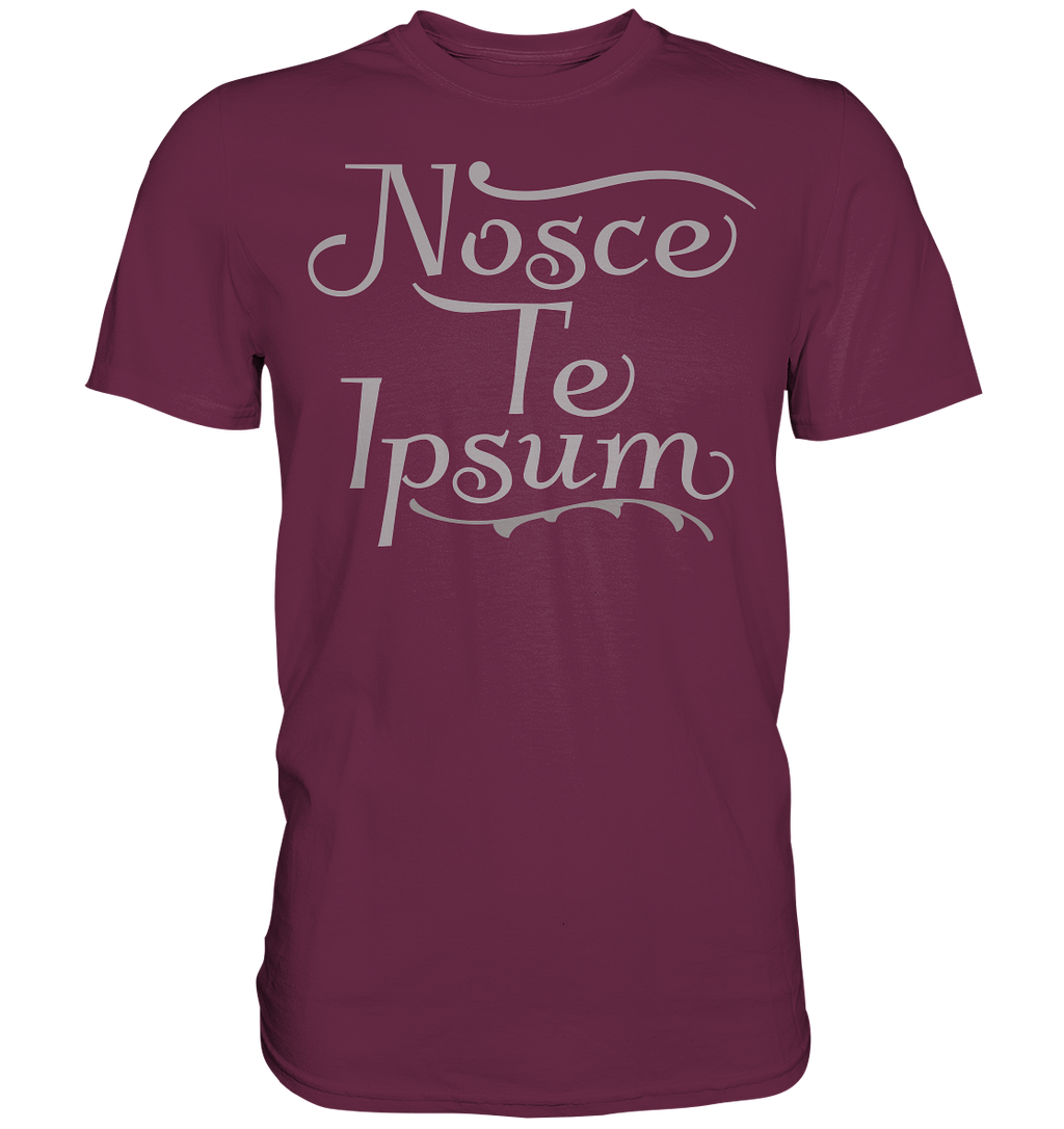 Nosce Te Ipsum – Erkenne dich selbst, Latein  - Premium Shirt