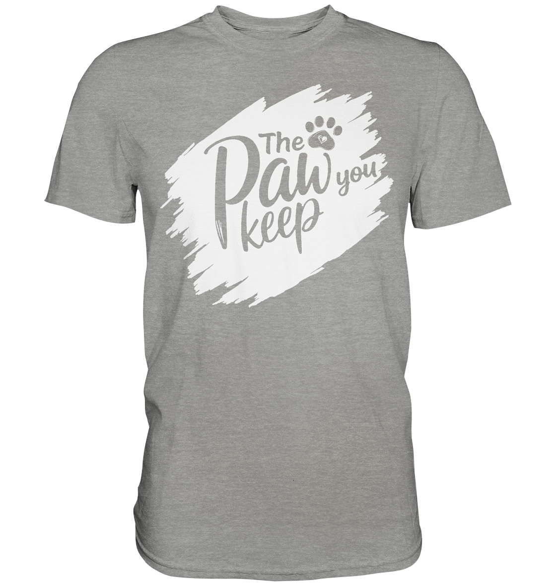 The Paw You Keep - Premium Shirt