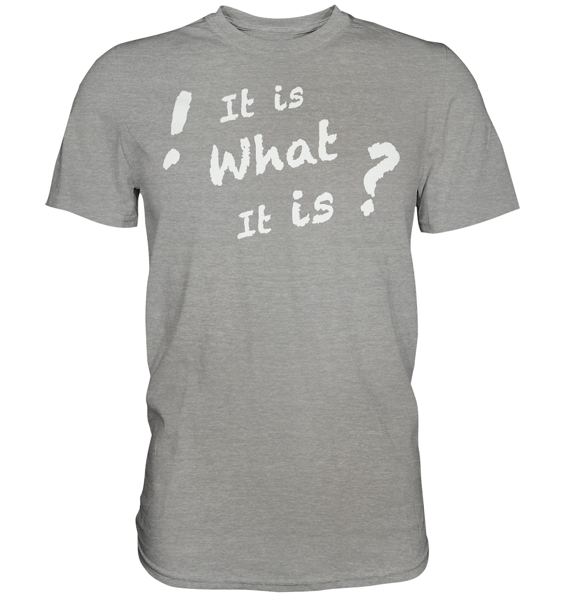 It is what it is - personalisierbar - Premium Shirt