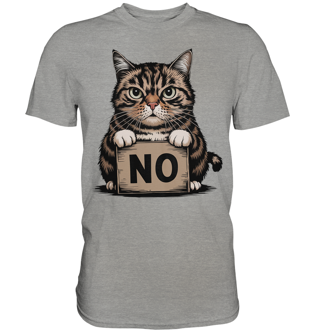 No - Funny Katze  - Premium Shirt