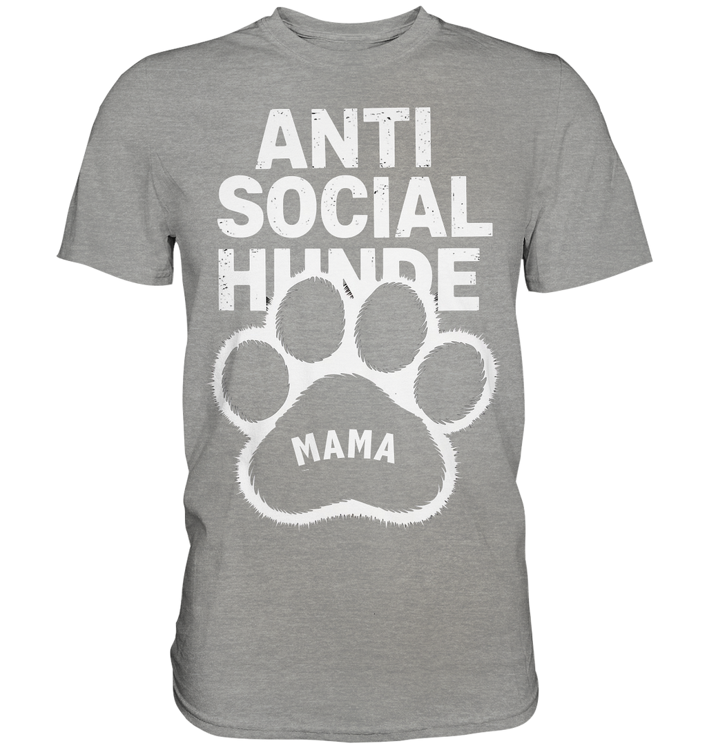 Anti Social Hunde Mama - Premium Shirt