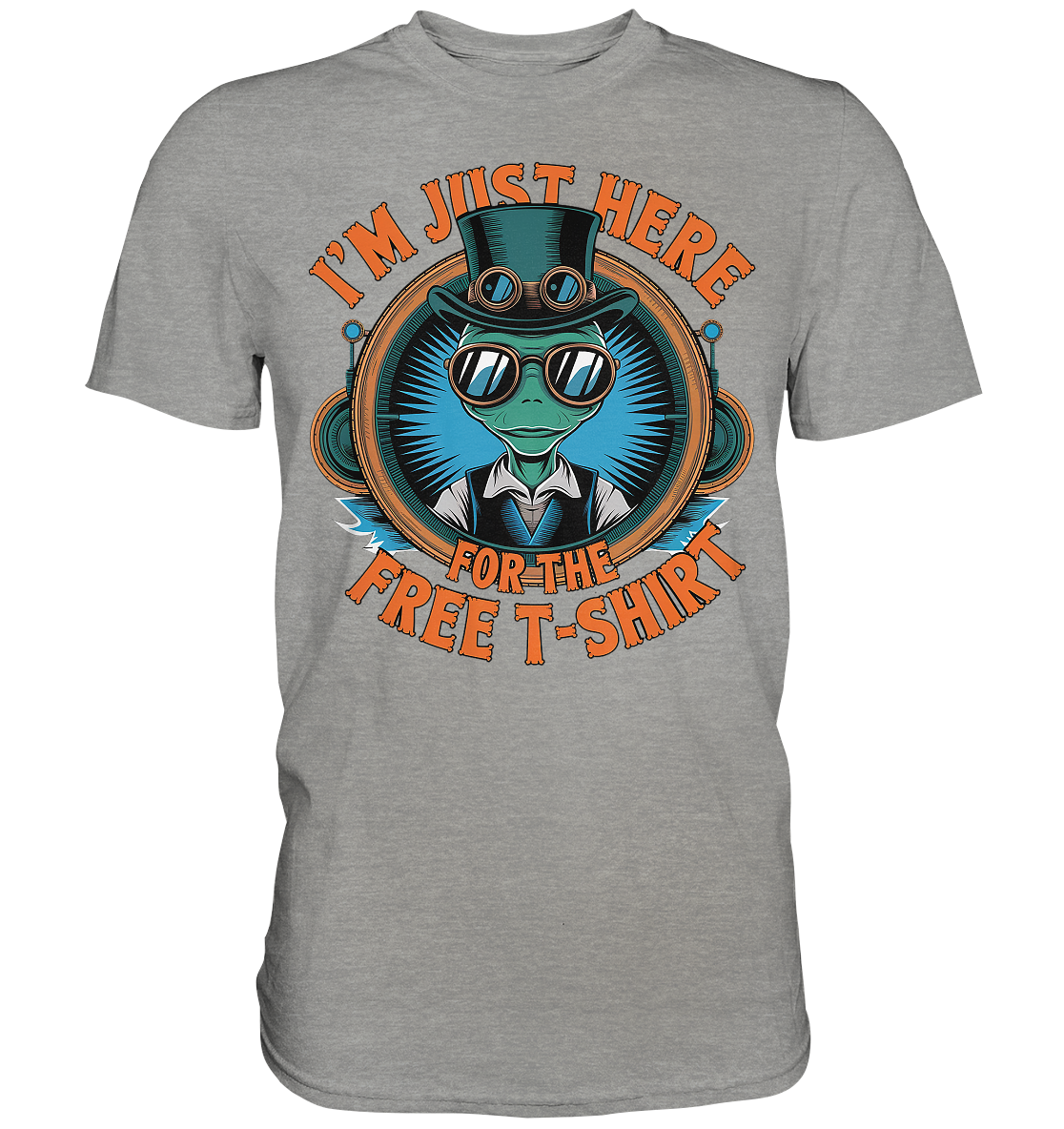 Alien Steampunk I'm just here for the Free T-Shirt - Premium Shirt
