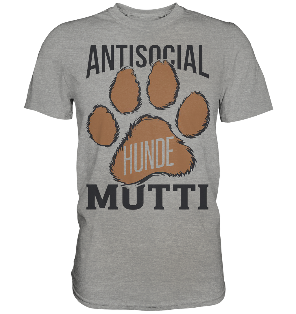 Antisocial Hunde Mutti - Premium Shirt