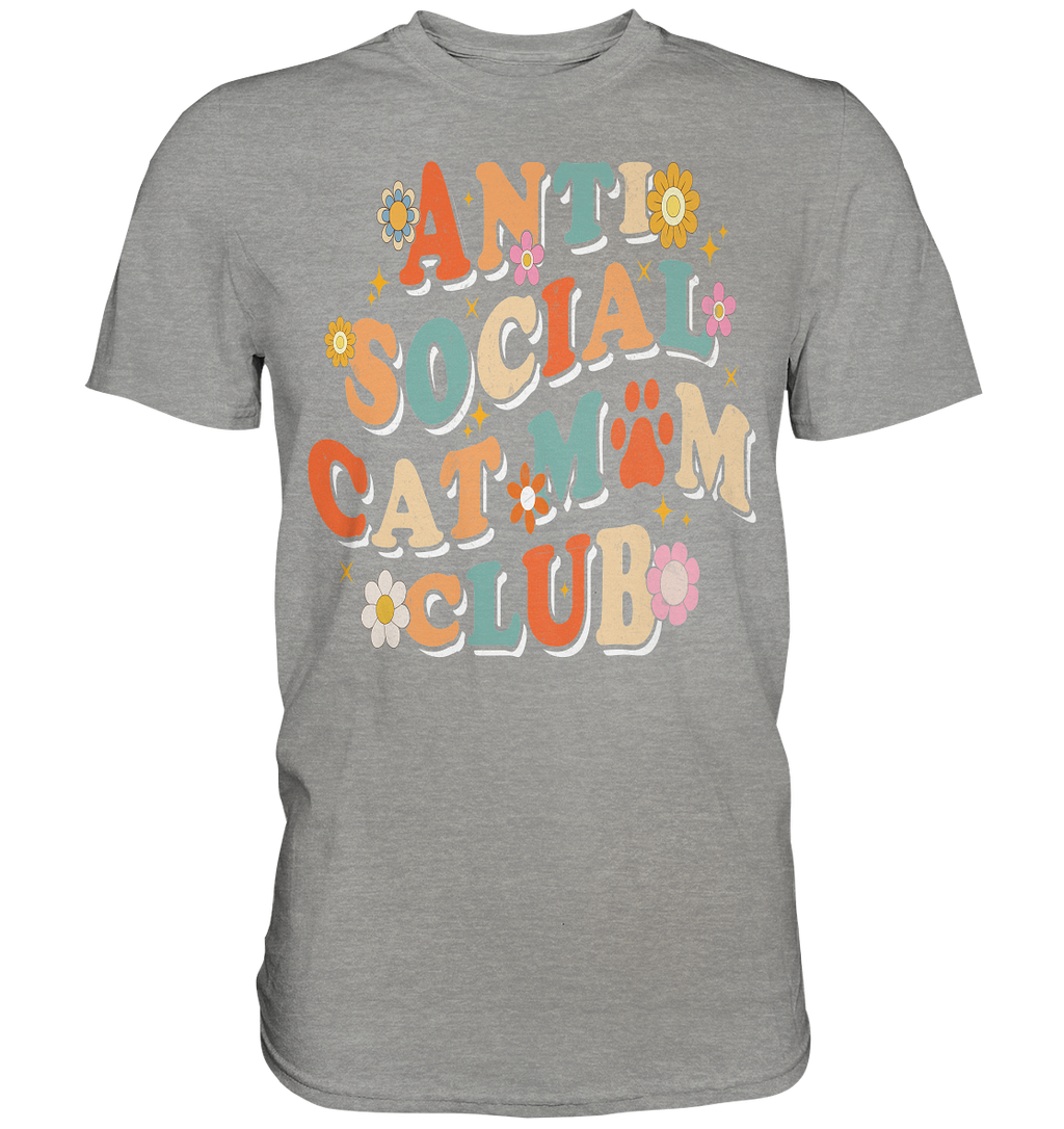 Anti Social Cat Mum Club - Premium Shirt