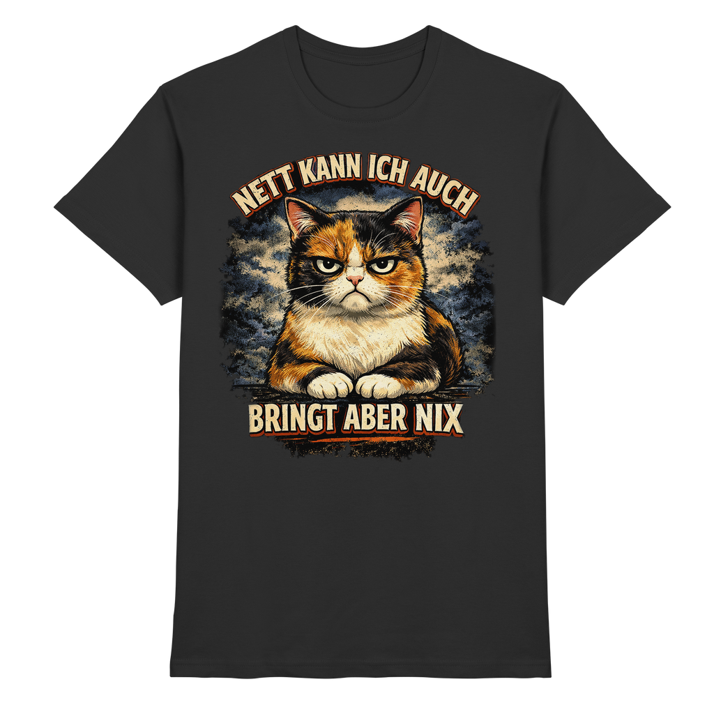 Nett kann ich auch - Bringt aber nix grumpy Cat - Premium Shirt PAWentura
