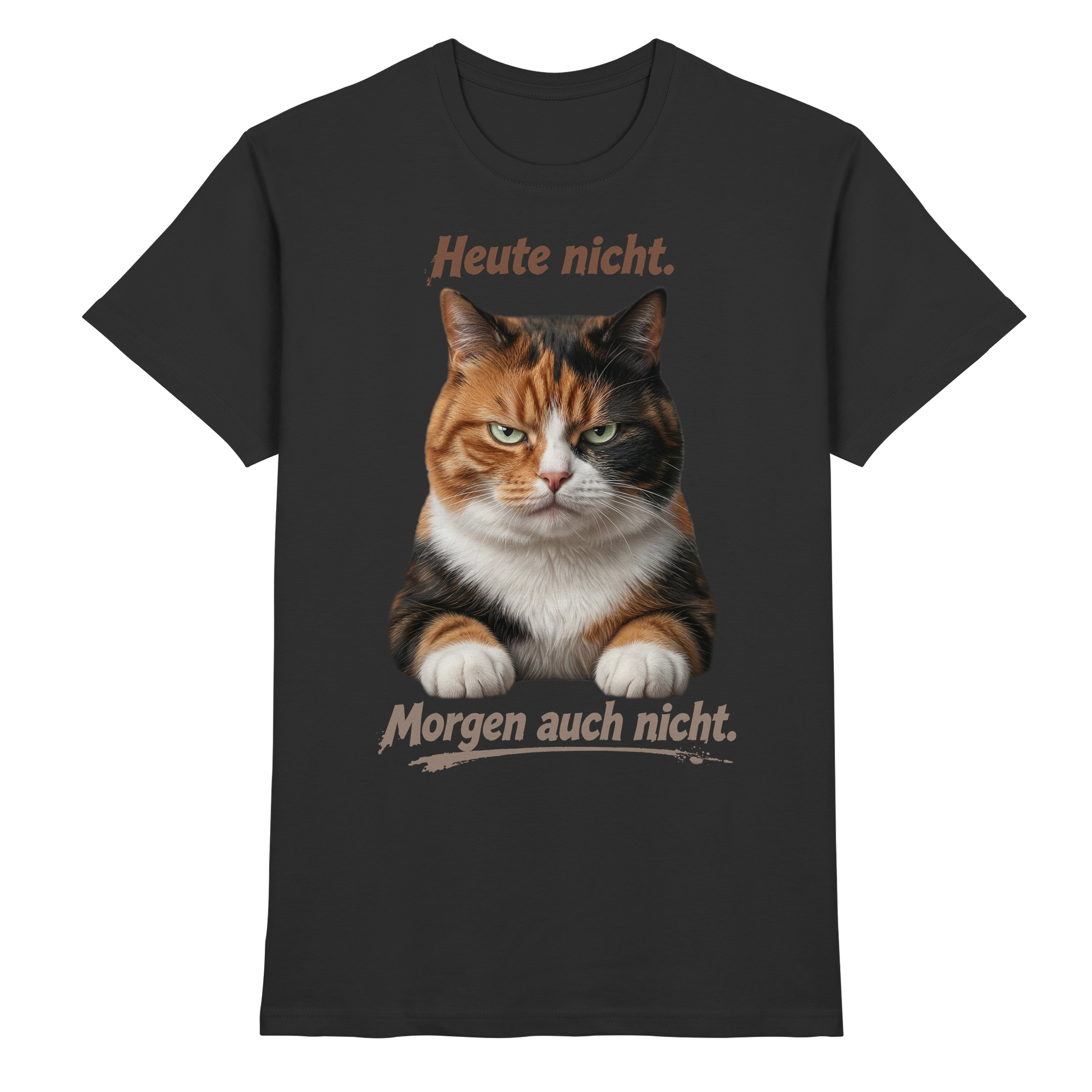 Heute nicht. Morgen auch nicht! 4509dfGrumpy Glückskatze - Premium Shirt