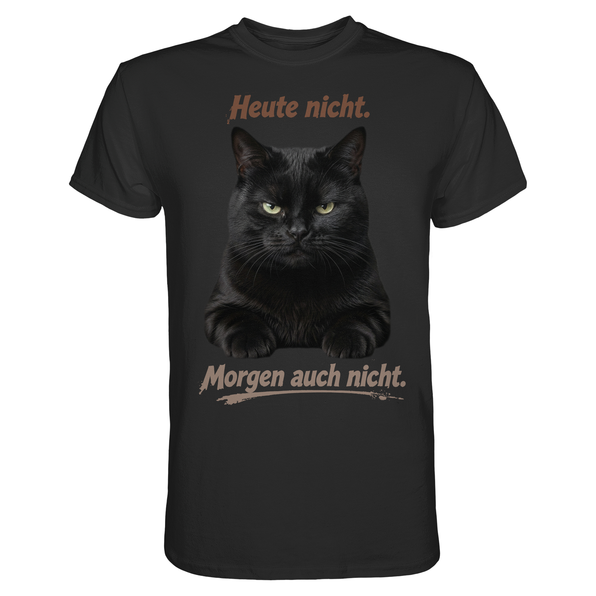 Heute nicht. Morgen auch nicht! Grumpy Black Cat - Premium Shirt