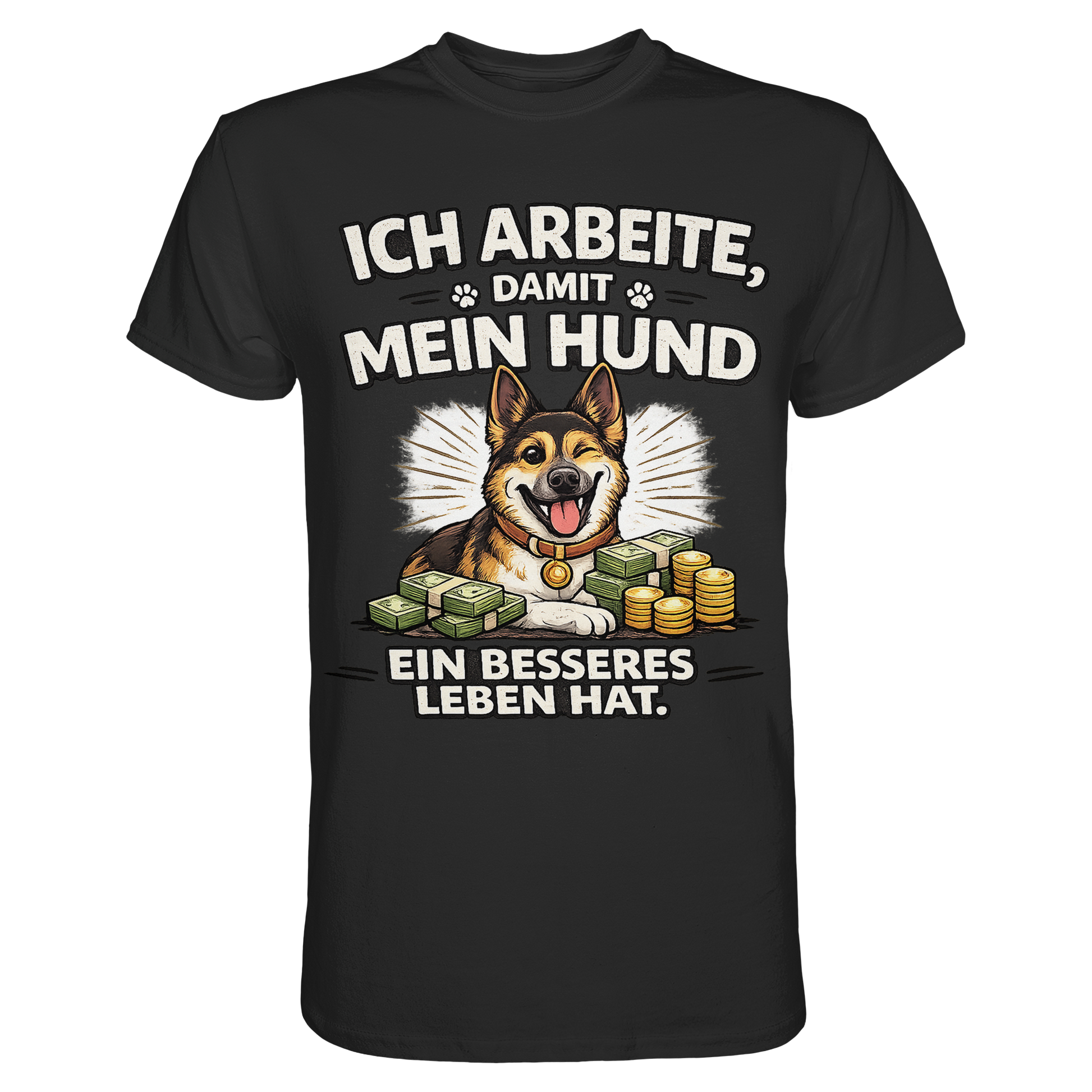 Ich arbeite, damit mein Hund ein besseres Leben hat. Funny Dog - Premium Shirt