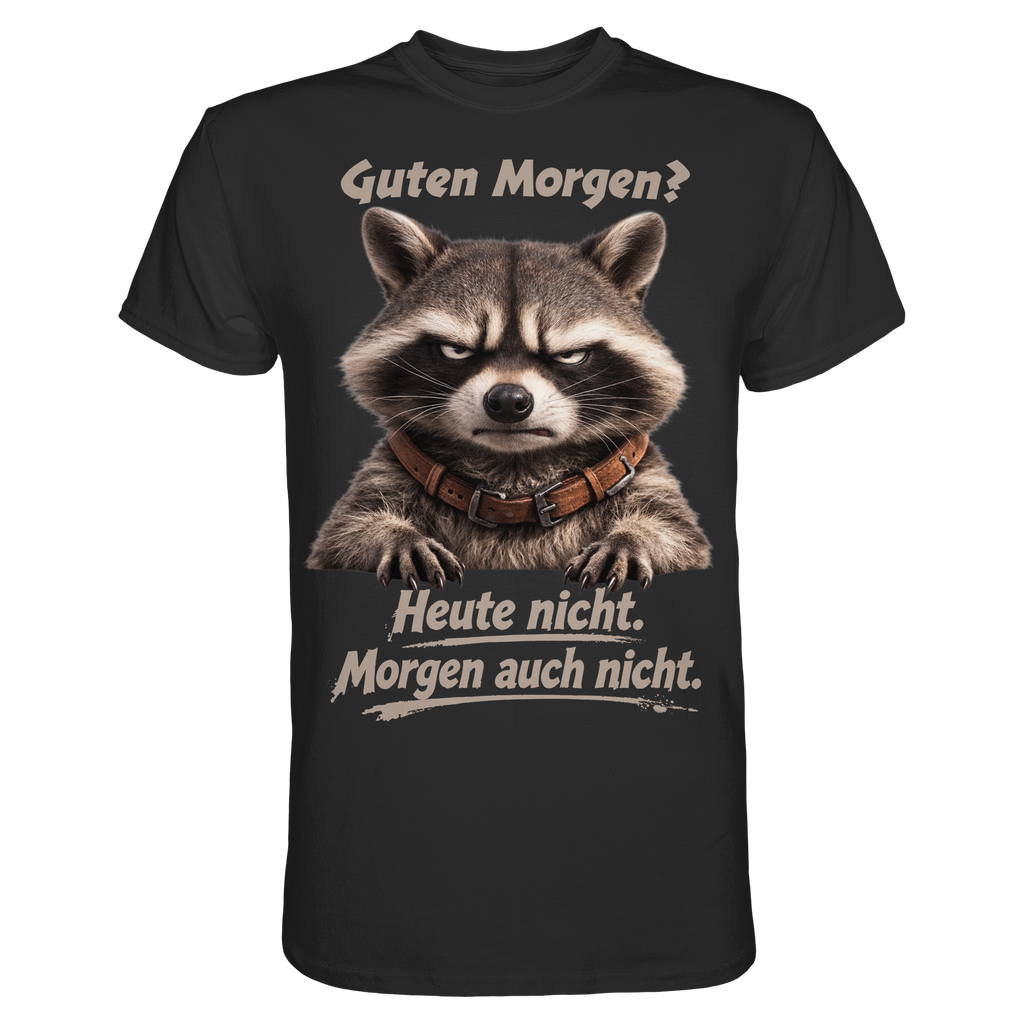 Guten Morgen? Heute nicht. Grumpy Waschbär Racoon - Premium Shirt