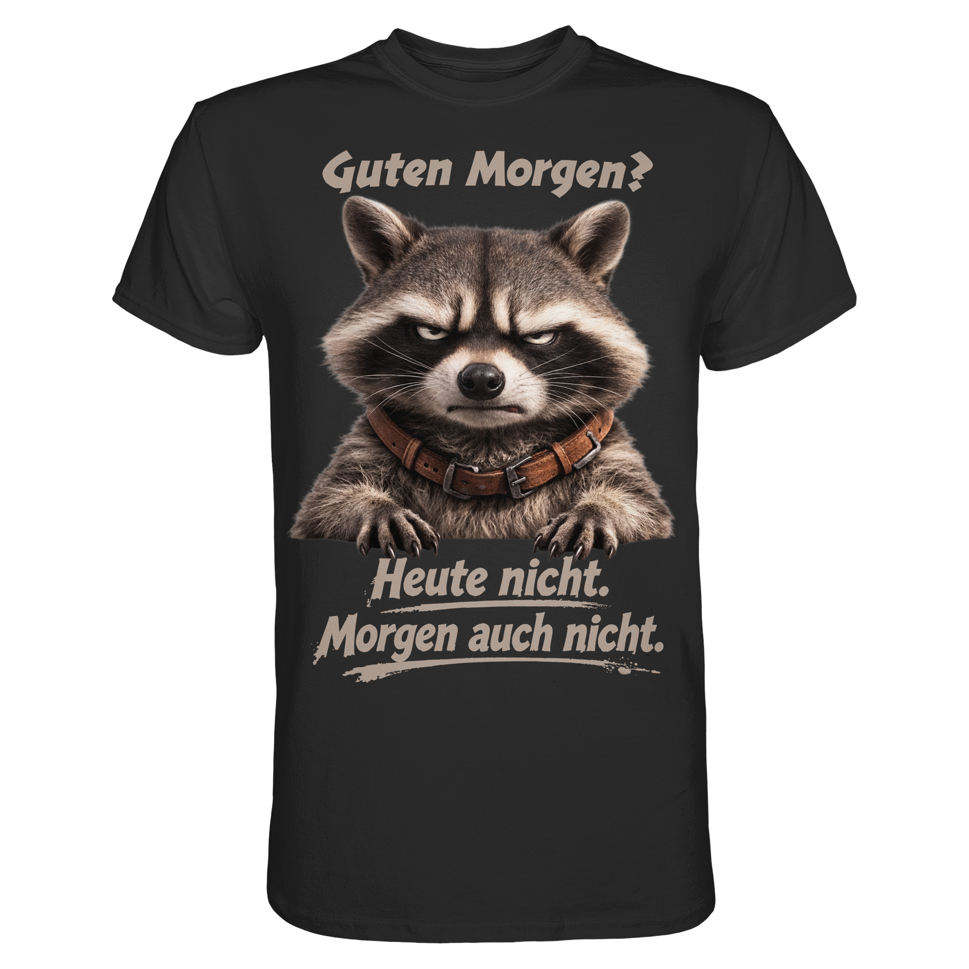 Guten Morgen? Heute nicht. Grumpy Waschbär Racoon - Premium Shirt
