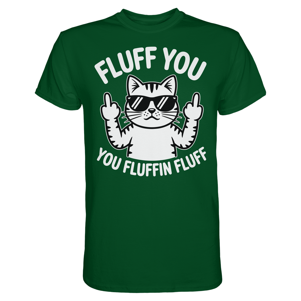 Fluff you Fluffin Fluff Funny Cat - Premium Shirt