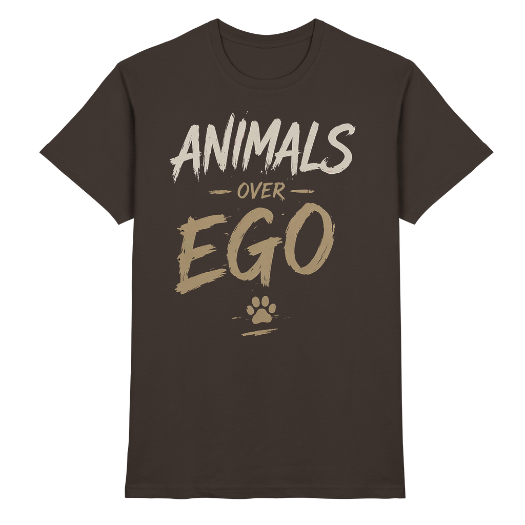 Animals over EGO  - Premium Shirt