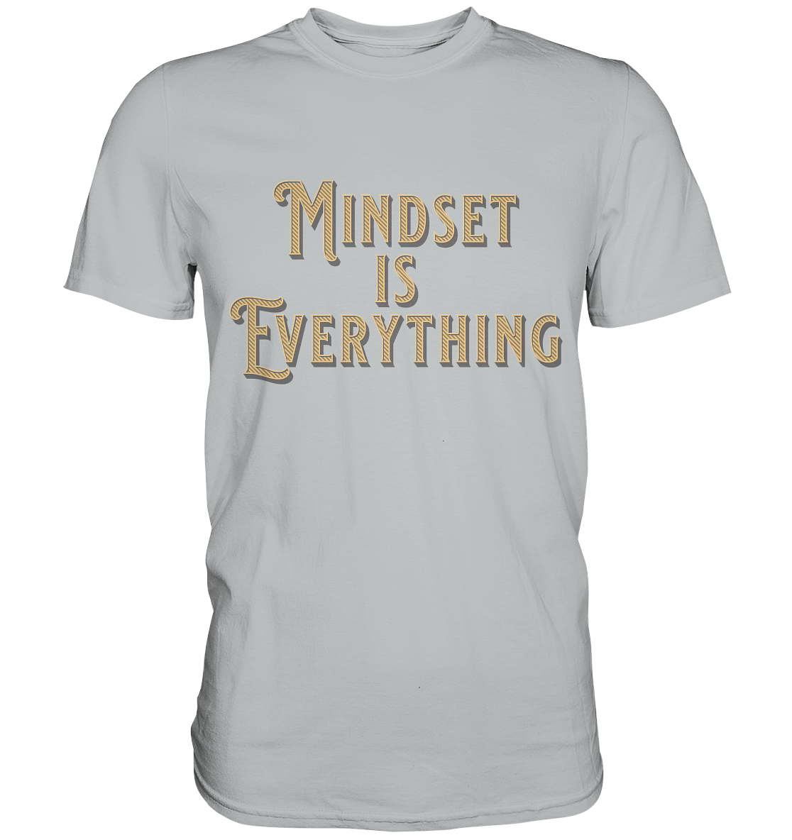 MIndset is Everything - Premium Shirt