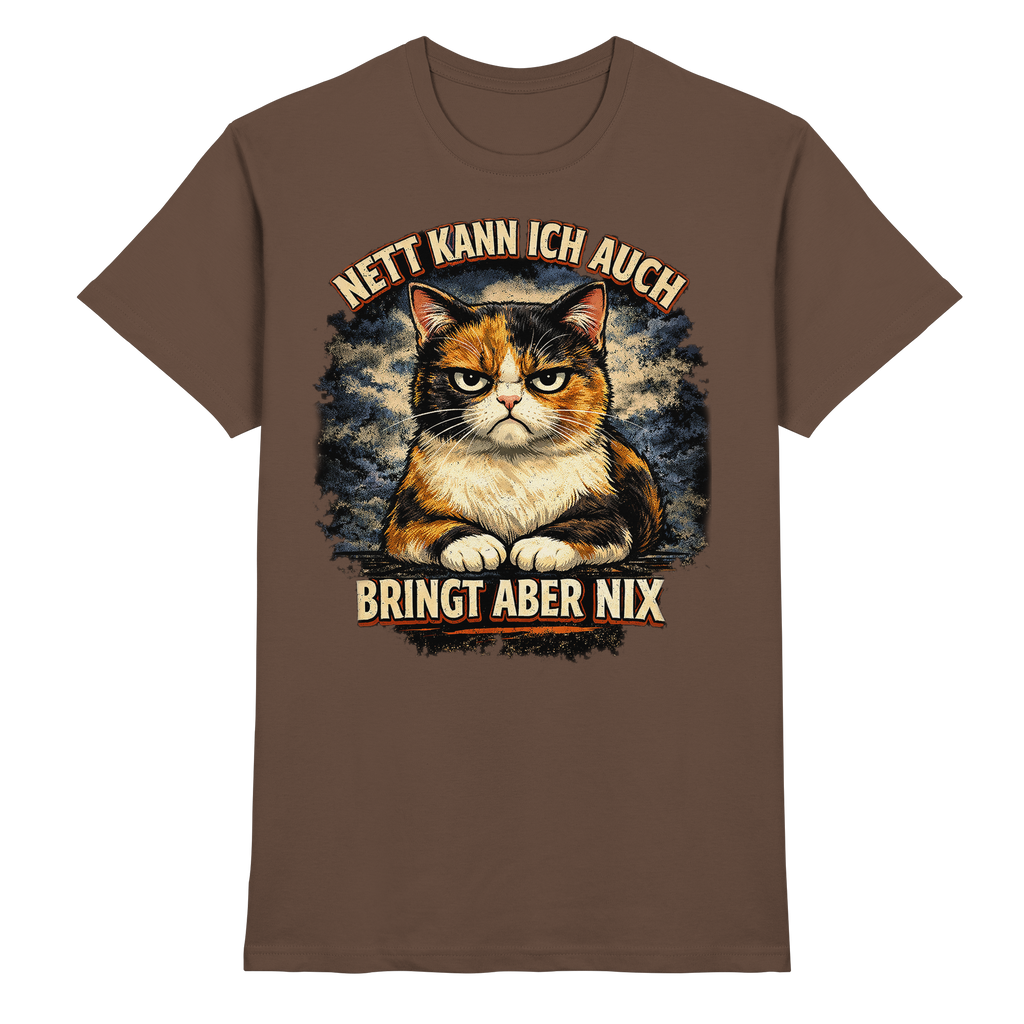 Nett kann ich auch - Bringt aber nix grumpy Cat - Premium Shirt PAWentura
