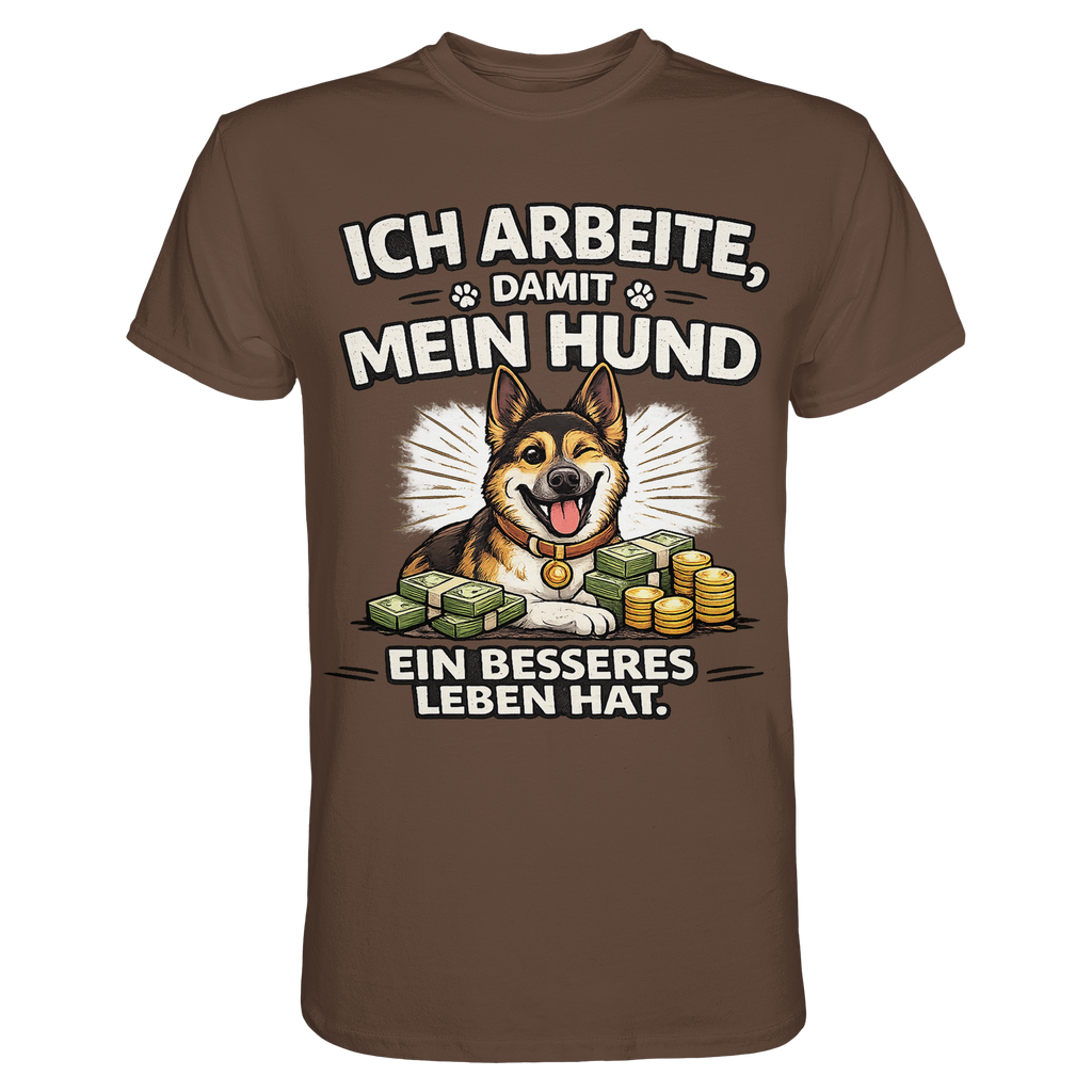 Ich arbeite, damit mein Hund ein besseres Leben hat. Funny Dog - Premium Shirt