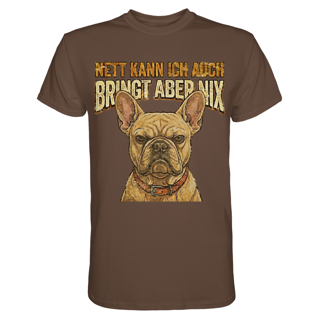Nett kann Ich auch, Bring aber nix - Grumpy Bulldogge - Premium Shirt - PAWentura