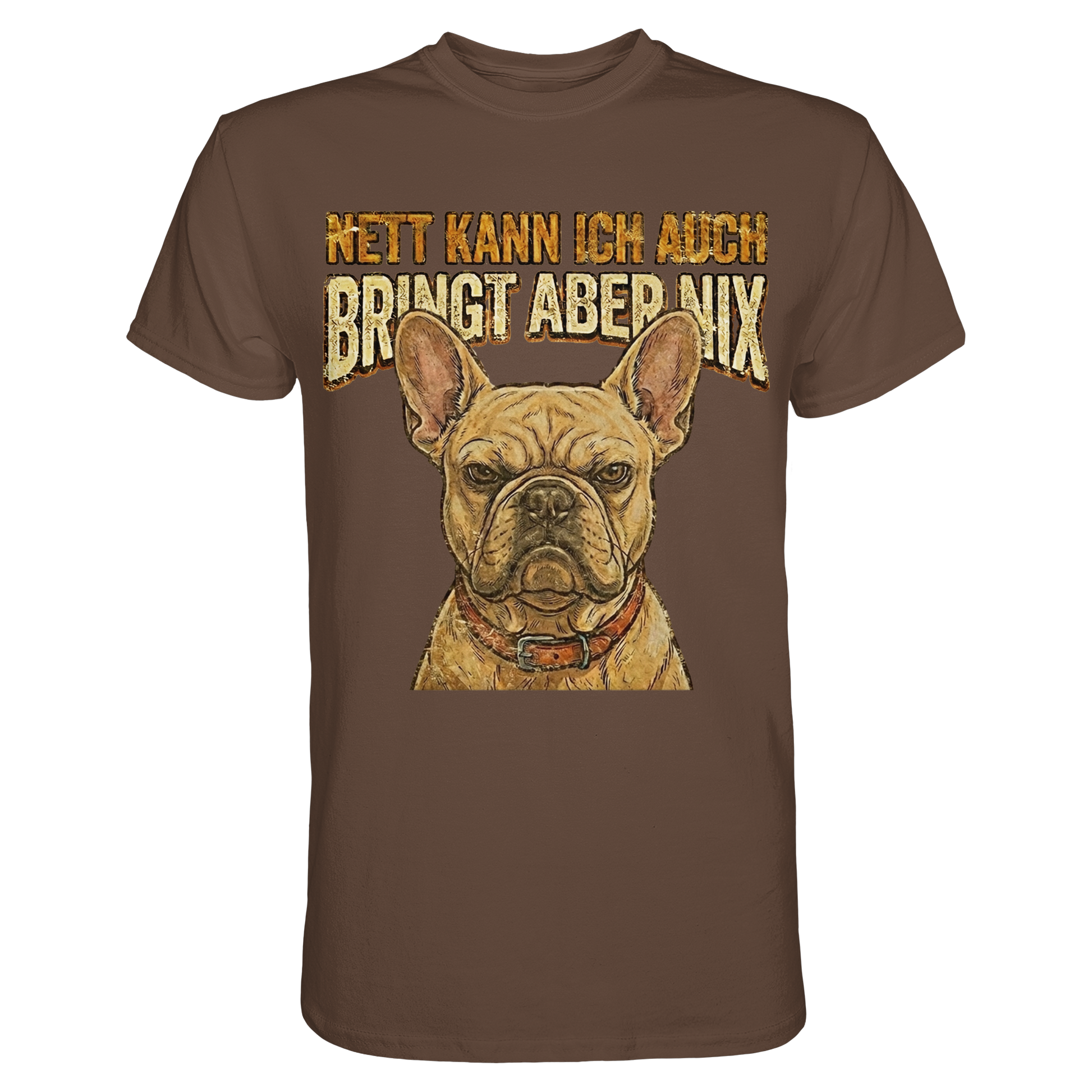 Nett kann Ich auch, Bring aber nix - Grumpy Bulldogge - Premium Shirt - PAWentura