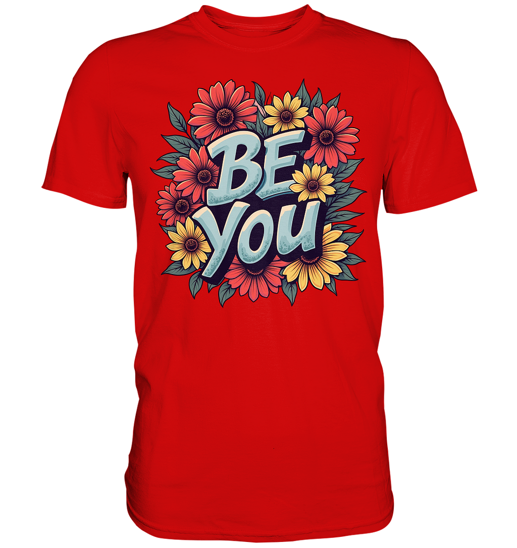 Be You Motivation - Premium Shirt