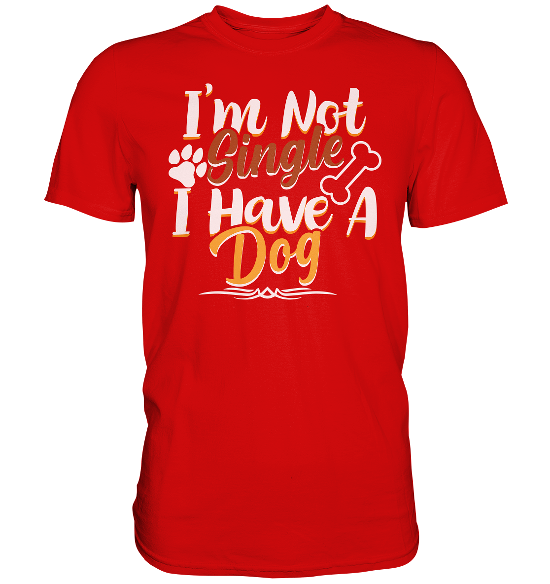 I'm not single I have a Dog  - Premium Shirt