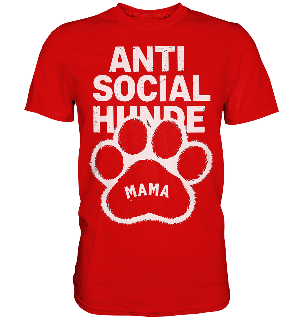 Anti Social Hunde Mama - Premium Shirt