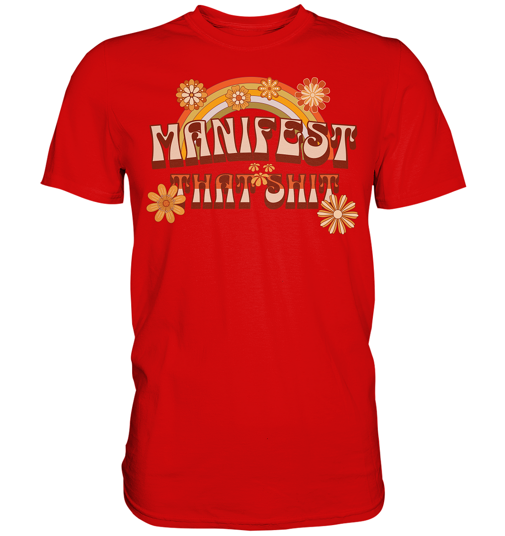 Manifest that shit  - Premium Shirt