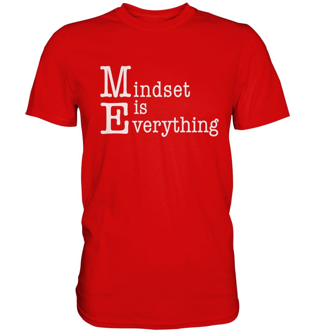 Mindset is Everything - Premium Shirt