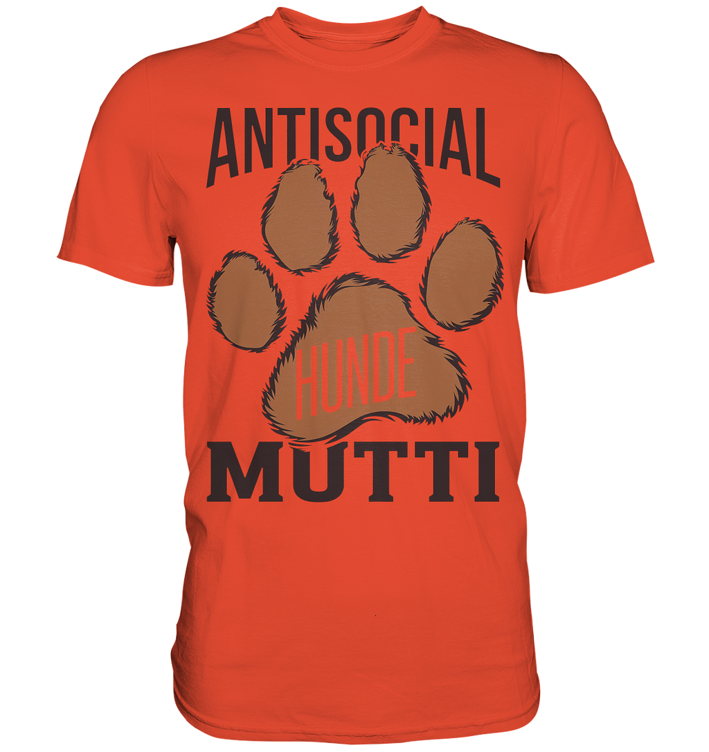 Antisocial Hunde Mutti - Premium Shirt
