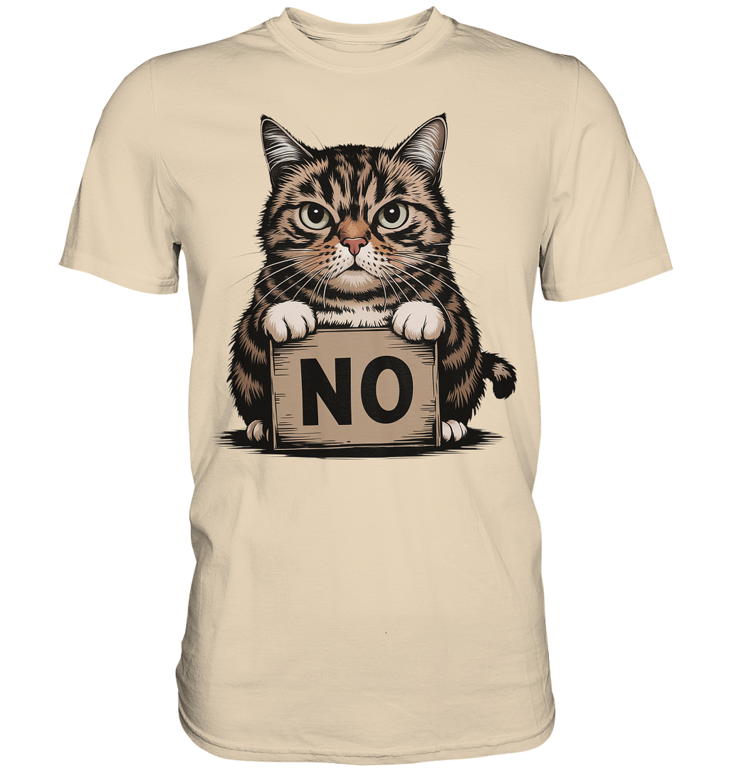 No - Funny Katze  - Premium Shirt