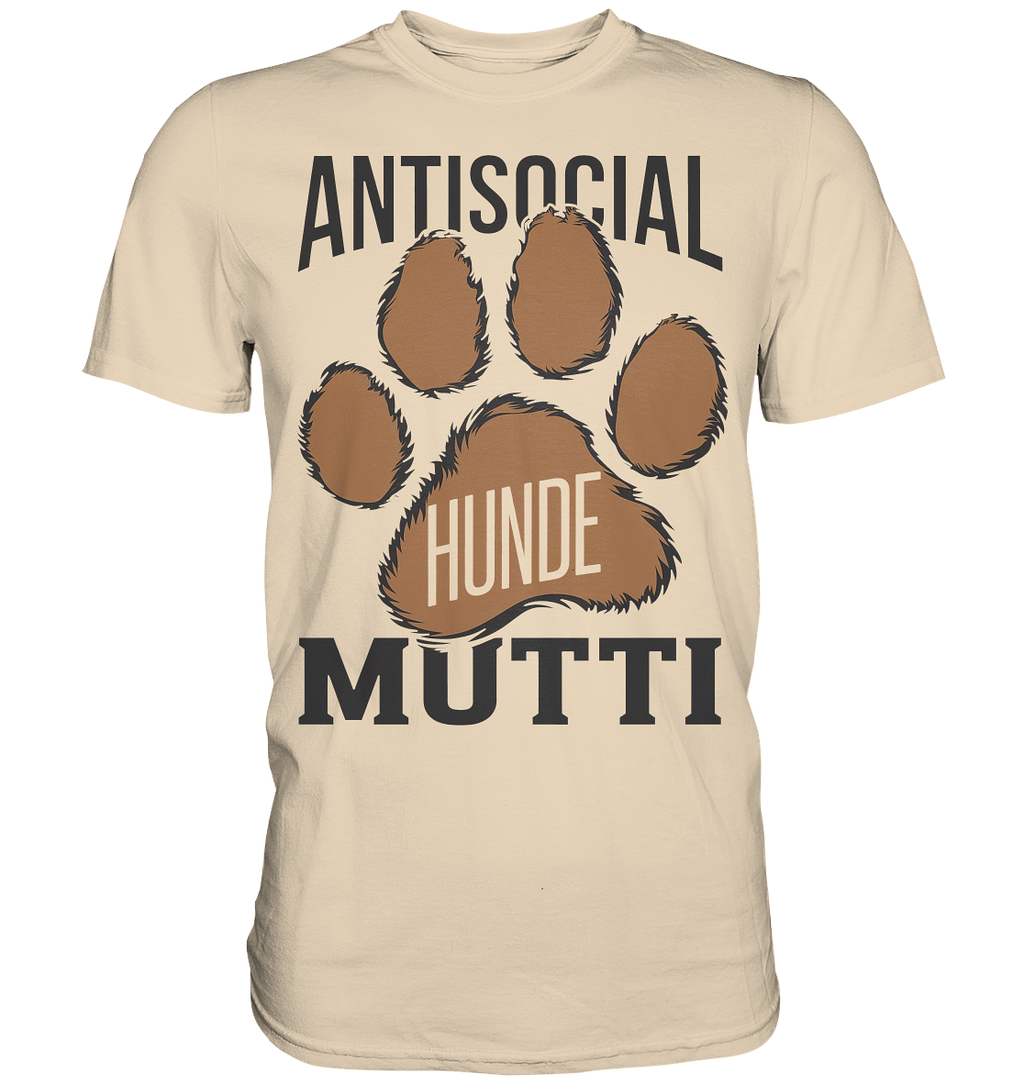 Antisocial Hunde Mutti - Premium Shirt