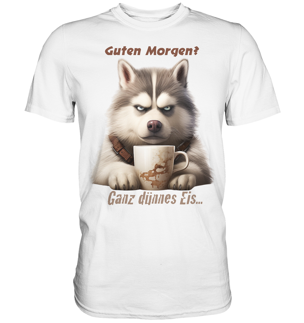 Guten Morgen. Ganz dünnnes Eis. Husky comic - Premium Shirt